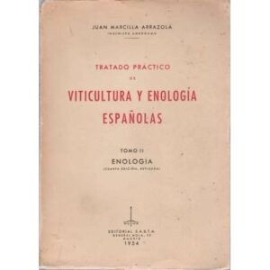 Tratado práctico de Viticultura y Enología españolas. Enología Tomo II