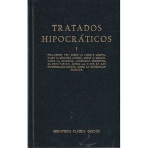 Tratados hipocráticos I. Juramento, ley, sobre la ciencia médica, sobre la medicina....