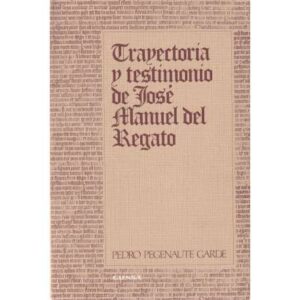 Trayectoria y testimonio de José Manuel del Regato