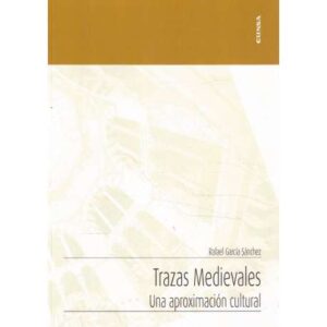 Trazas medievales. Una aproximación cultural