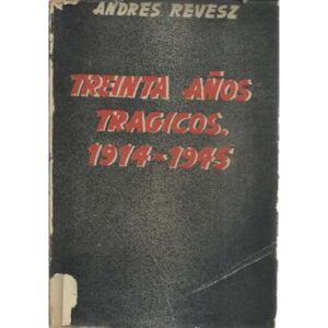 Treinta años trágicos. 1914-1945