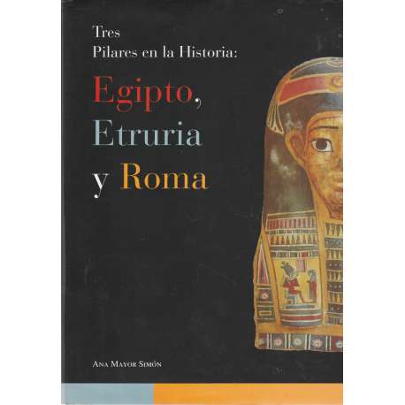 Tres pilares en la historia: Egipto, Etruria y Roma