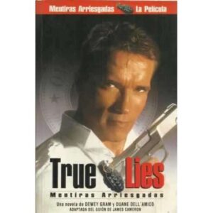 True Lies. Mentiras arriesgadas. La película