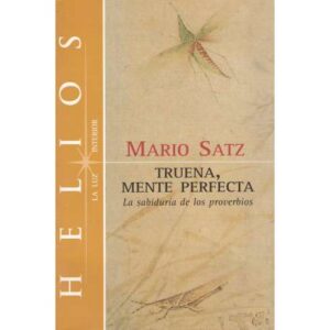 Truena, mente perfecta. La sabiduria de los proverbios