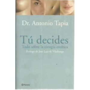 Tú decides. Todo sobre la cirugía estética