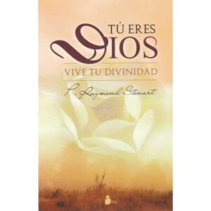 Tú eres dios. Vive tu divinidad