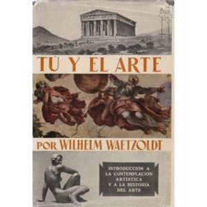 Tú y el arte. Introducción a la contemplación artística y a la historia del arte