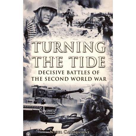 Turning the tide. Decisive battles of the Second World War