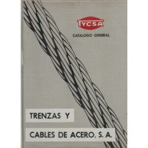 Tycsa. Catálogo general: Trenzas y cables de acero, S.A.