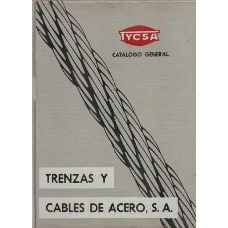 Tycsa. Catálogo general: Trenzas y cables de acero, S.A.