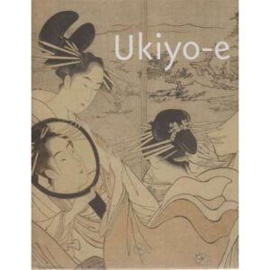Ukiyo-e. Images d´un monde éphémère