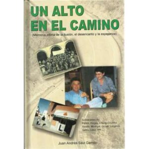 Un alto en el camino. Memoria íntima de la ilusión, el desencanto y la esperanza