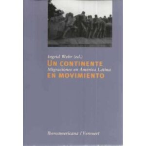 Un continente en movimiento. Migraciones en América Latina