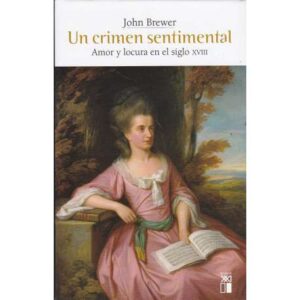 Un crimen sentimental. Amor y locura en el siglo XVIII