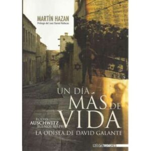 Un día mas de vida. La odisea vida de David Galante