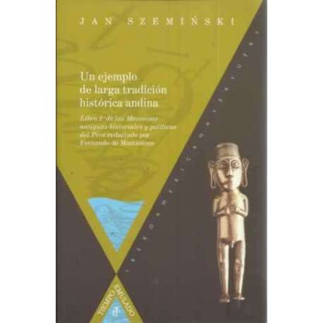 Un ejemplo de larga tradición histórica andina. Libro 2º de las memorias antiguas historiales y políticas del Pirú redactado por