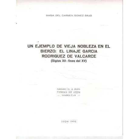Un ejemplo de vieja noblez en el Bierzo: el linaje García Rodríguez de Valcarce (Siglos XII- finales del XV)