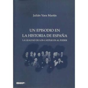 Un episodio en la historia de España. La lealtad de los católicos al poder