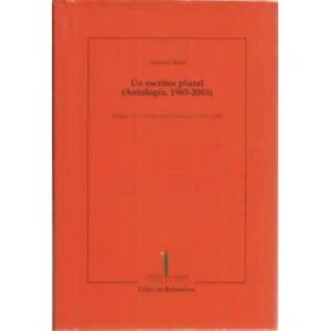 Un escritor plural ( Antología 1963-2003)