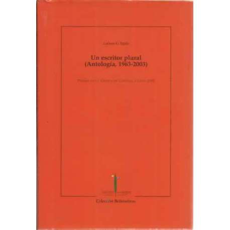 Un escritor plural ( Antología 1963-2003)