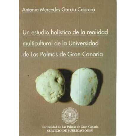 UN ESTUDIO HOLÍSTICO DE LA REALIDAD MULTICULTURAL DE LA UNIVERSIDAD DE LAS PALMAS DE GRAN CANARIA