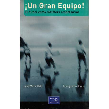 ¡Un gran equipo! El fútbol como metáfora empresarial
