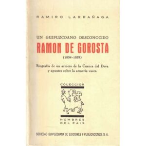 Un guipuzcoano desconocido. Ramón de Gorosta (1834-1889)