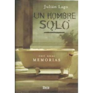 Un hombre solo. Casi unas memorias
