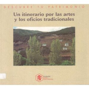 Un intinerario por las artes y los oficios tradicionales