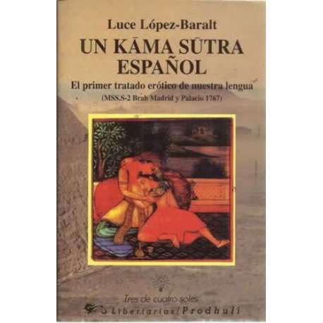 UN KAMA SUTRA ESPAÑOL. El primer tratado erótico de nuestra lengua (mss.S-2 BRAH MADRID Y PALACIO 1767)