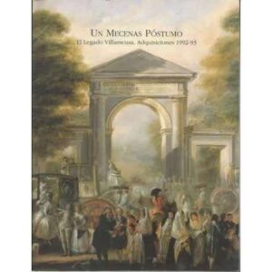 Un mecenas póstumo. El legado Villaescusa. Adquisiciones 1992-93