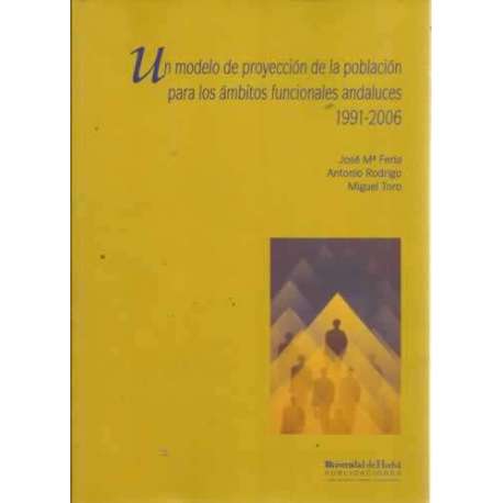Un modelo de proyección de la población para los ámbitos funcionales andaluces 1991-2006