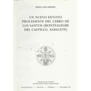 Un nuevo exvoto procedente del Cerro de los Santos (Montealegre del Castillo, Albacete)