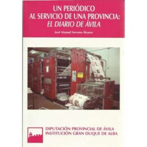 Un periódico al servicio de una provincia: El Diario de Ávila