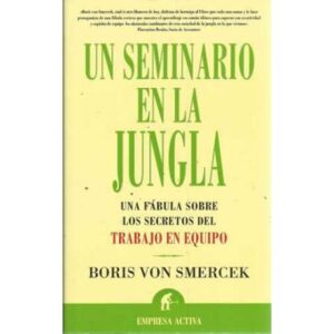 Un seminario en la jungla. Una fábula sobre los secretos del trabajo en equipo