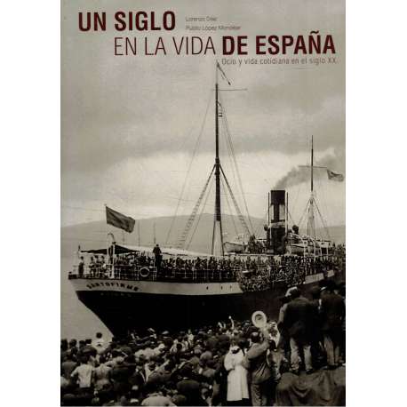 Un siglo en la vida de España. Ocio y vida cotidiana en el siglo XX