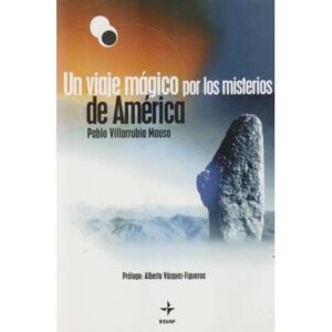 Un viaje mágico por los misterios de América