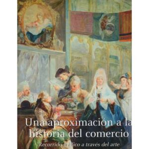 Una aproximación a la historia del comercio. Recorrido gráfico a través del arte
