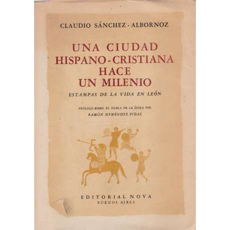 Una ciudad hispano-cristiana hace un milenio. Estampas de la vida en León