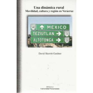 Una dinámica rural. Movilidad, cultura y región en Veracruz