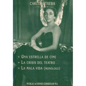 Una estrella de cine. La crisis del teatro. La mala vida (monólogo)