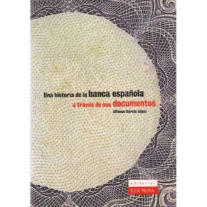 Una historia de la banca española a través de sus documentos. Incluye CD