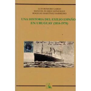 Una historia del exilio español en Uruguay 1814-1978