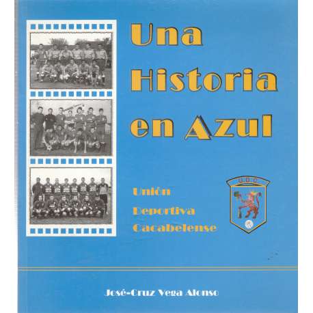 Una historia en Azul. Unión Deportiva Cacabelense. Bierzo