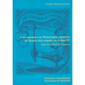 Una mirada a la Monarquía española de finales del reinado de Felipe IV