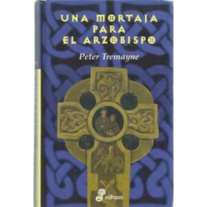 Una mortaja para el arzobispo. Un nuevo misterio para Sor Fidelma.