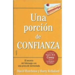 Una porción de confianza. El secreto del liderazgo con una pizca de mermelada