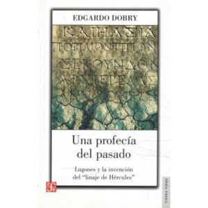 Una profecía del pasado. Lugones y la invención del linaje de Hércules