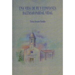 Una vida de fe y confianza. Baltasar Pardal Vidal