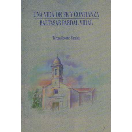 Una vida de fe y confianza. Baltasar Pardal Vidal